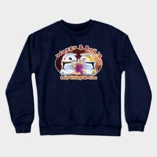 Waxer & Boil's Baby Sitting Services Crewneck Sweatshirt